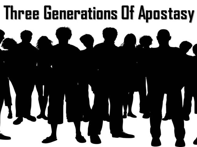 Three Generations Of Apostasy