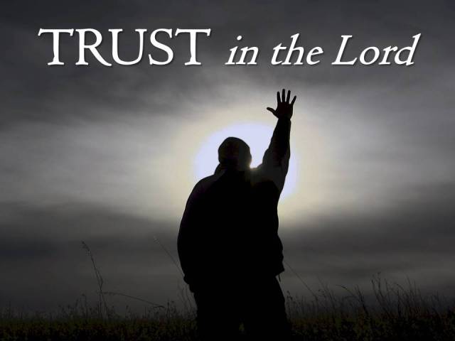 TRUST in the Lord